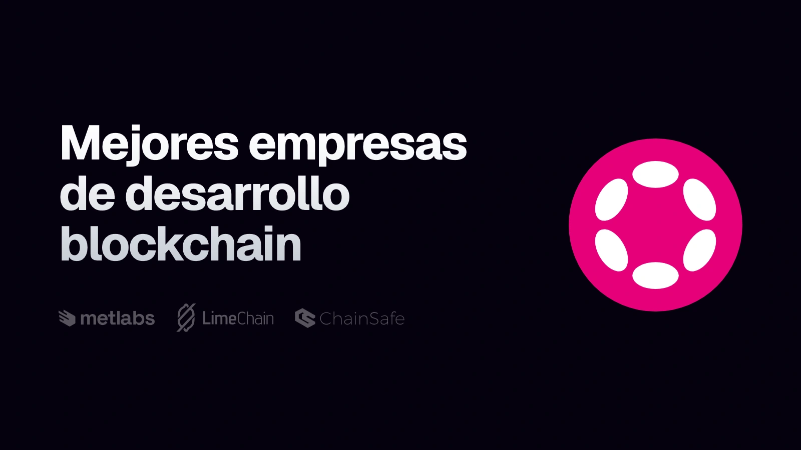 Símbolo de Polkadot junto al titular «Mejores empresas de desarrollo blockchain» y los logos de las empresas comparadas