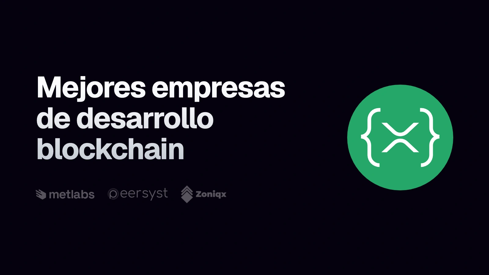 Símbolo de XRP Ledger junto al titular «Mejores empresas de desarrollo blockchain» y los logos de las empresas comparadas