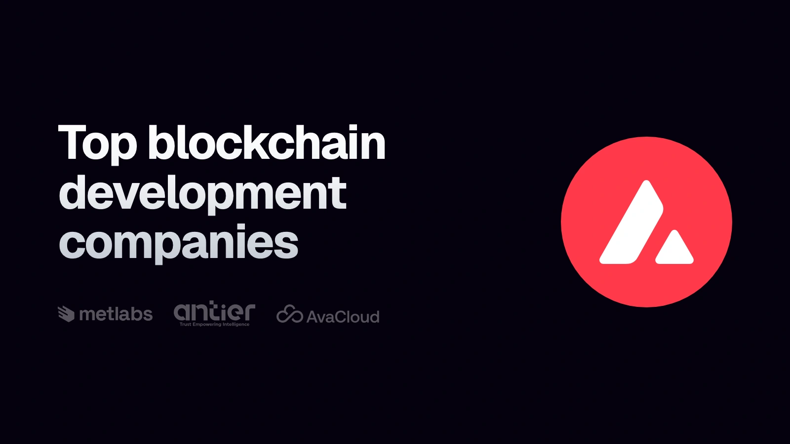 Avalanche symbol beside the heading “Top blockchain development companies” and the compared companies’ logos