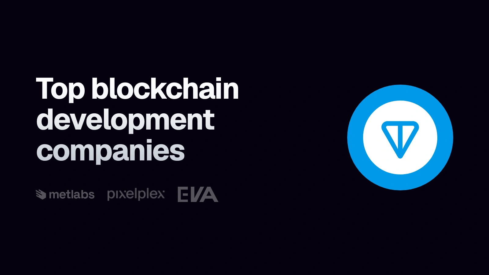 TON symbol beside the heading “Top blockchain development companies” and the compared companies’ logos