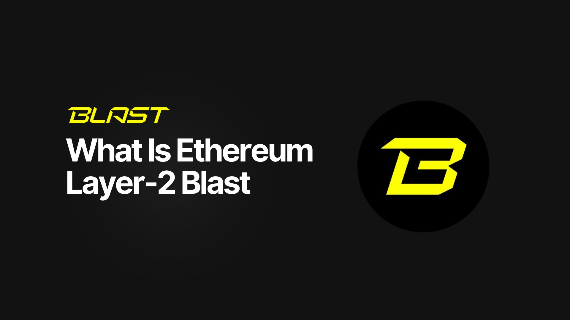 What is Blast Layer 2 Ethereum