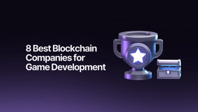 Best 8 Blockchain Companies for Game Development 1 Best Blockchain Games Development Company