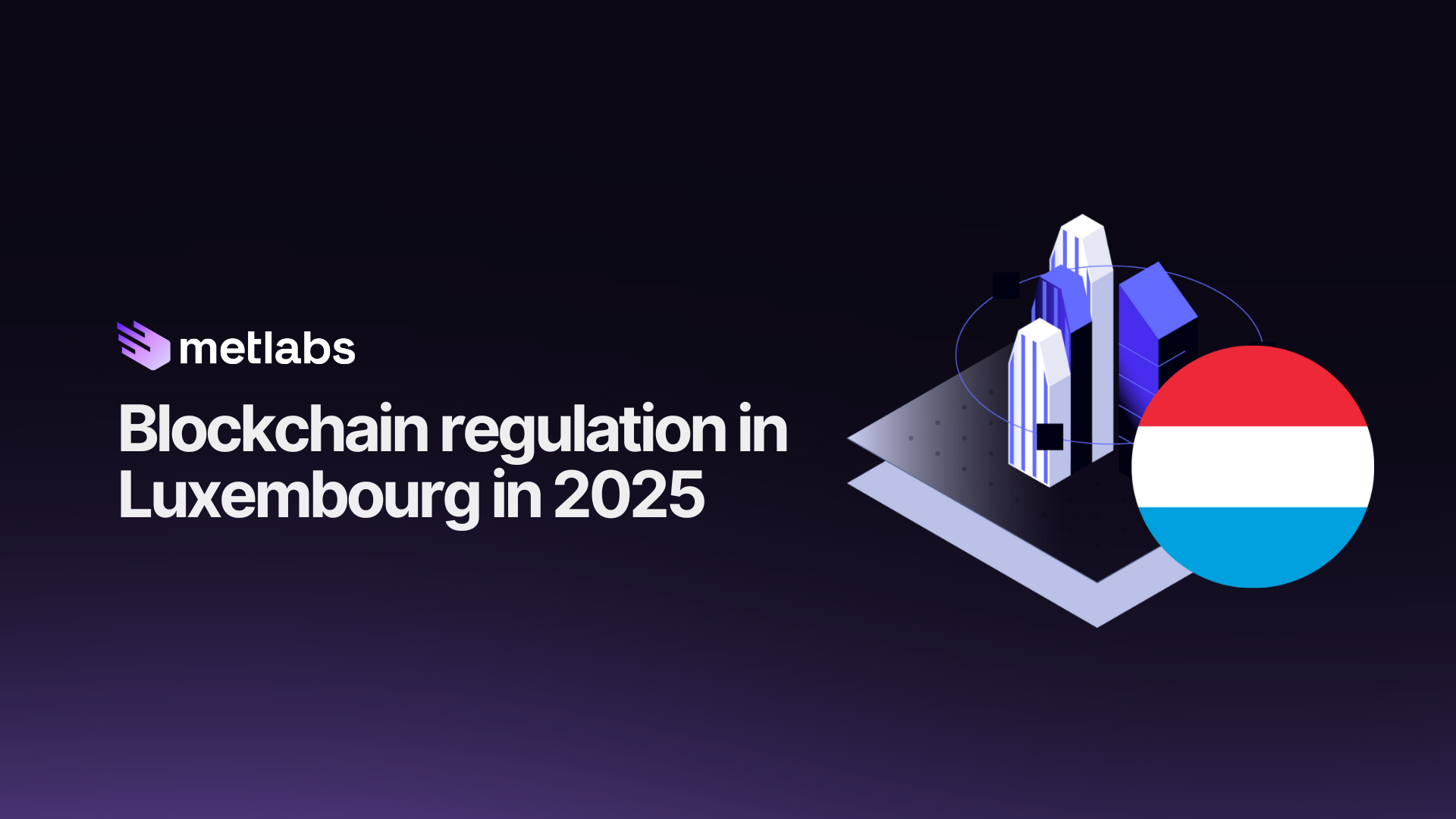 Discover the Blockchain regulation Luxembourg 2025