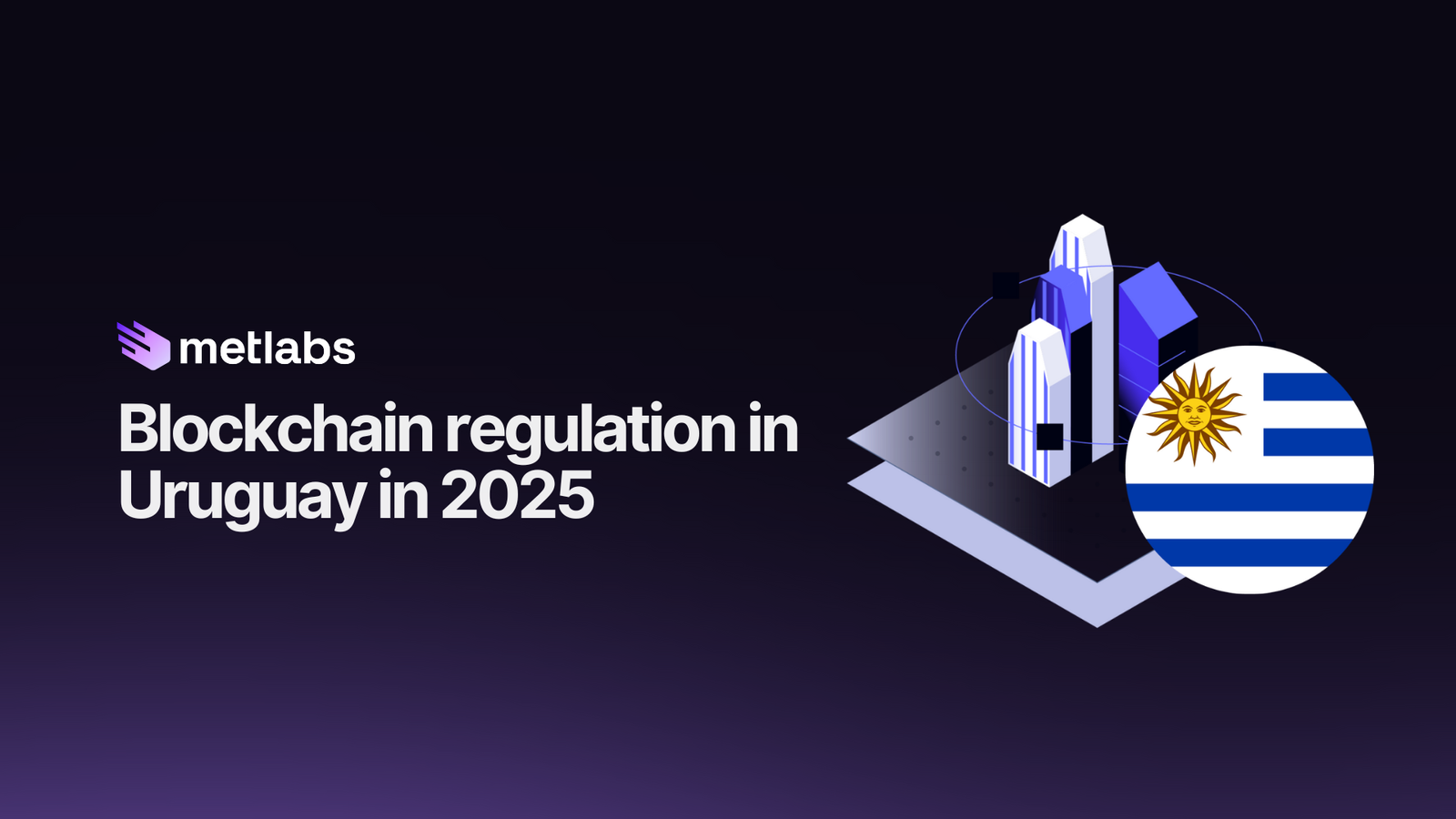 Discover the Blockchain Regulation Uruguay 2025