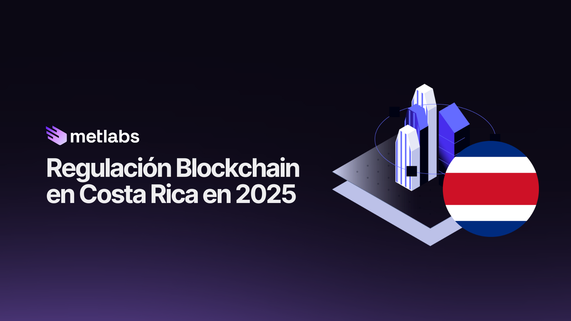 Cuál es la regulación existente de blockchain y activos digitales en Costa Rica en 2025?