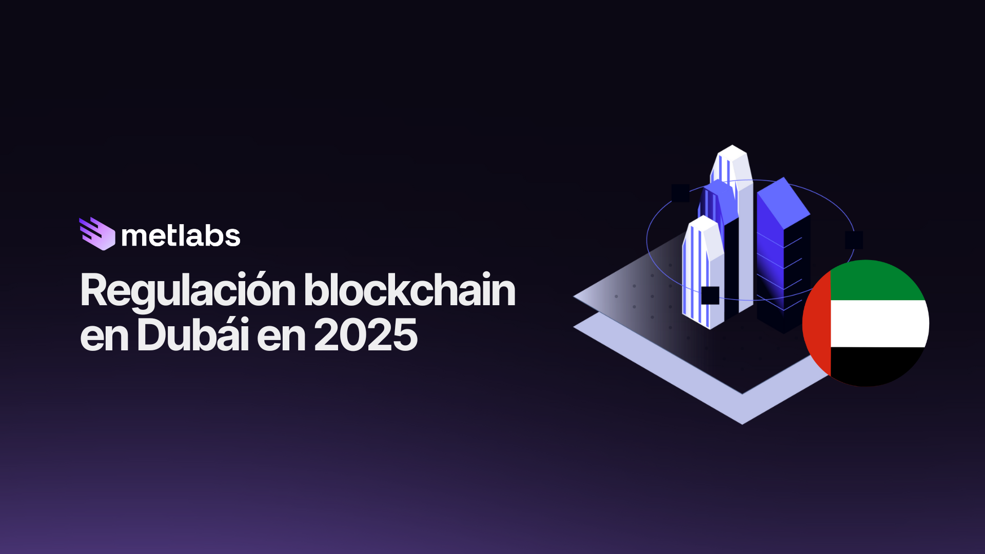 Regulacion Blockchain existente en Dubai en 2025