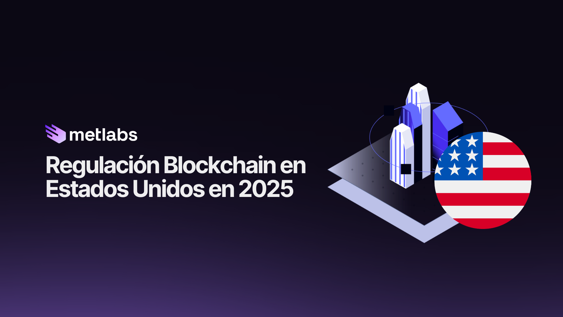 Cuál es la regulación Blockchain existente en Estados Unidos en 2025?