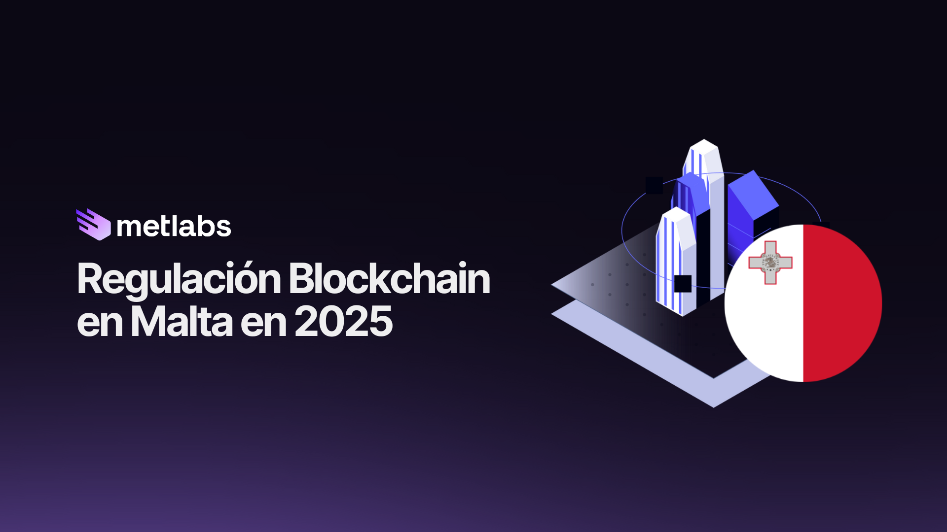 Cuál es la Regulación Blockchain en Malta en 2025?
