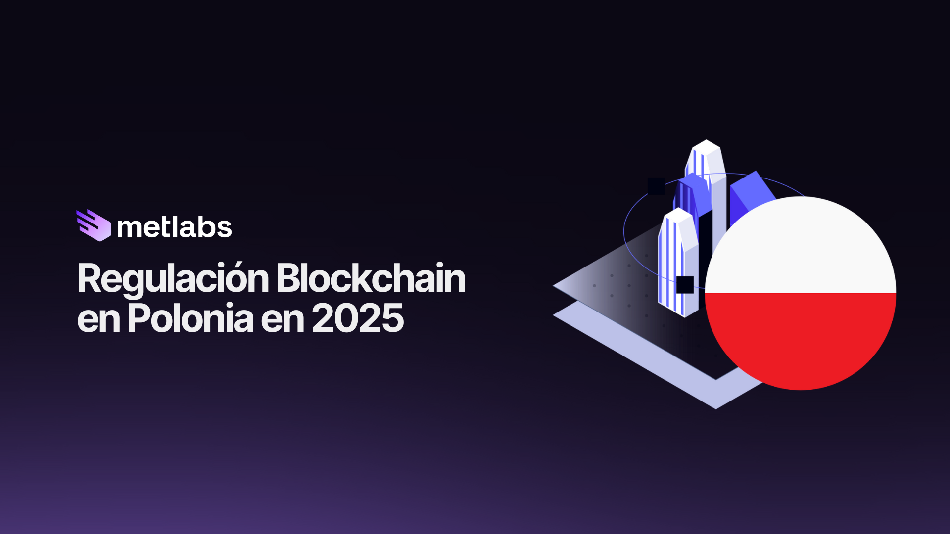 Cuál es la Regulación Blockchain en Polonia en 2025?