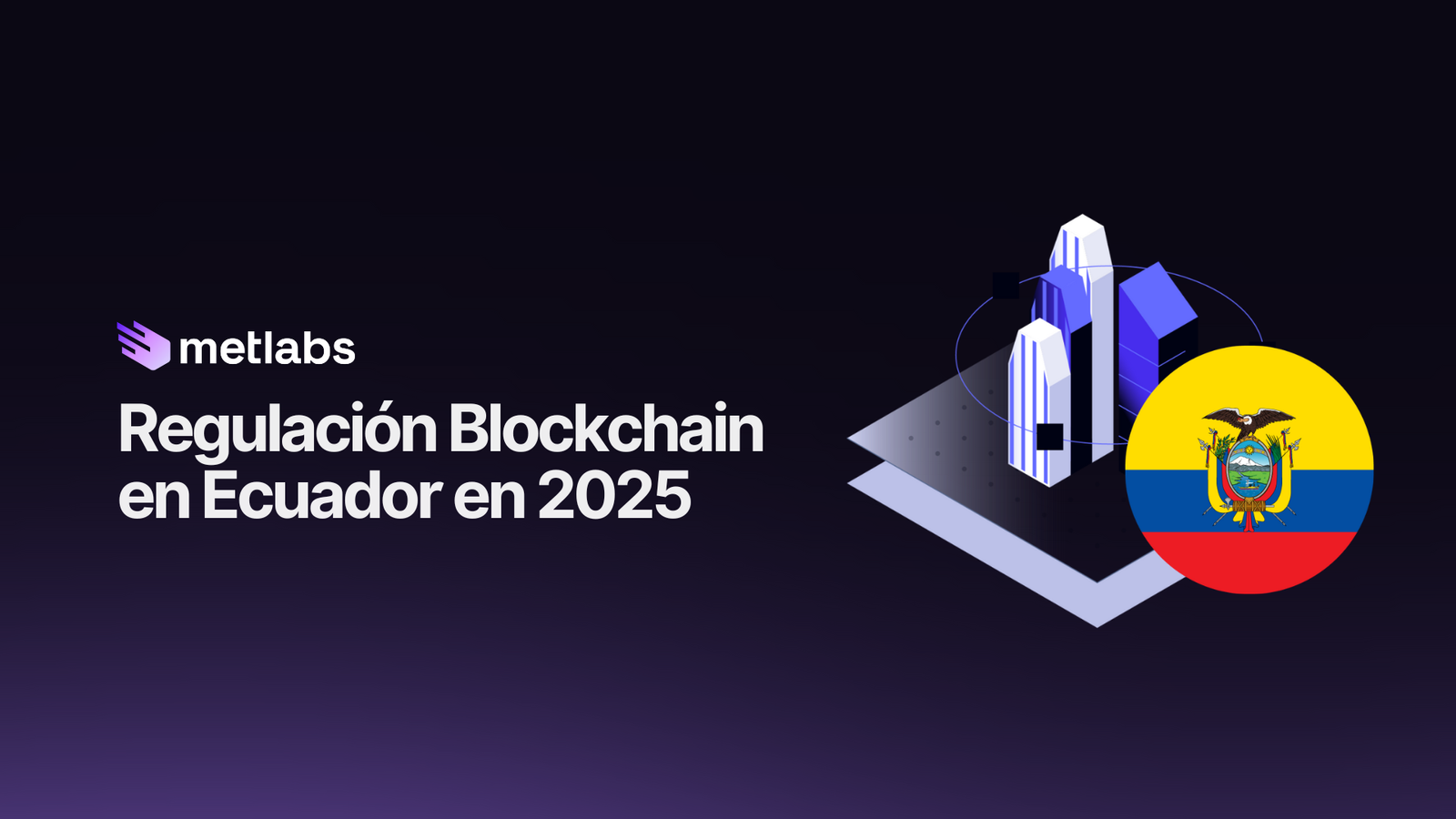 Descubre la Regulación de blockchain y tokenización de activos reales en Ecuador en 2025